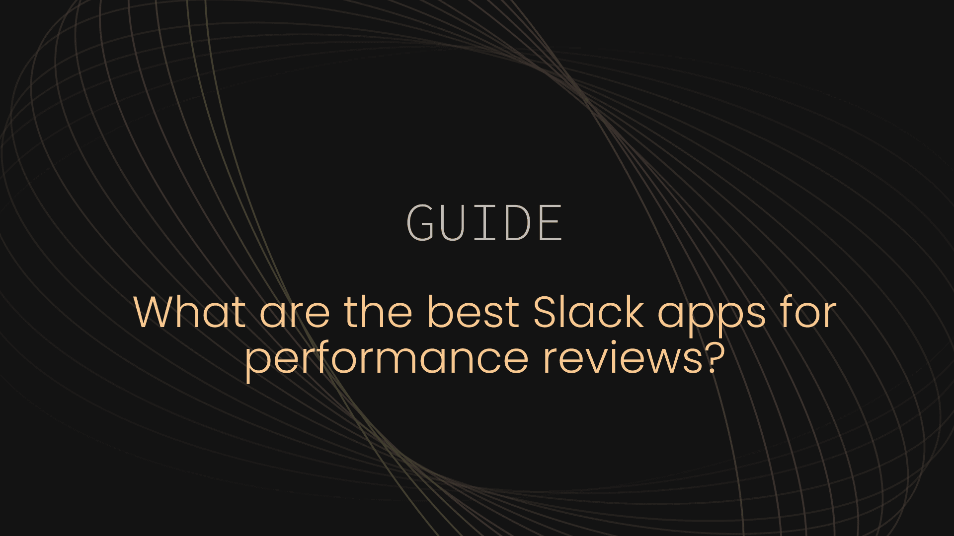What are the best Slack apps for performance reviews?