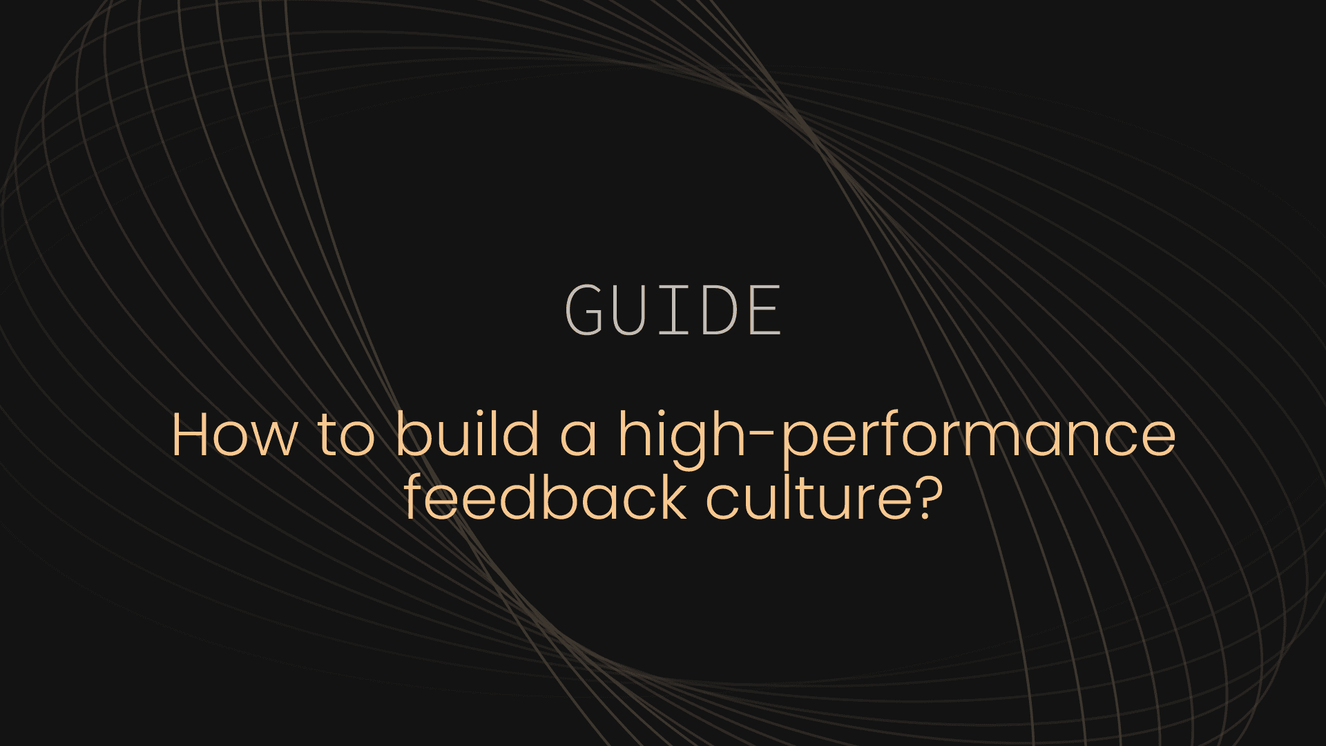 How to build a high-performance feedback culture