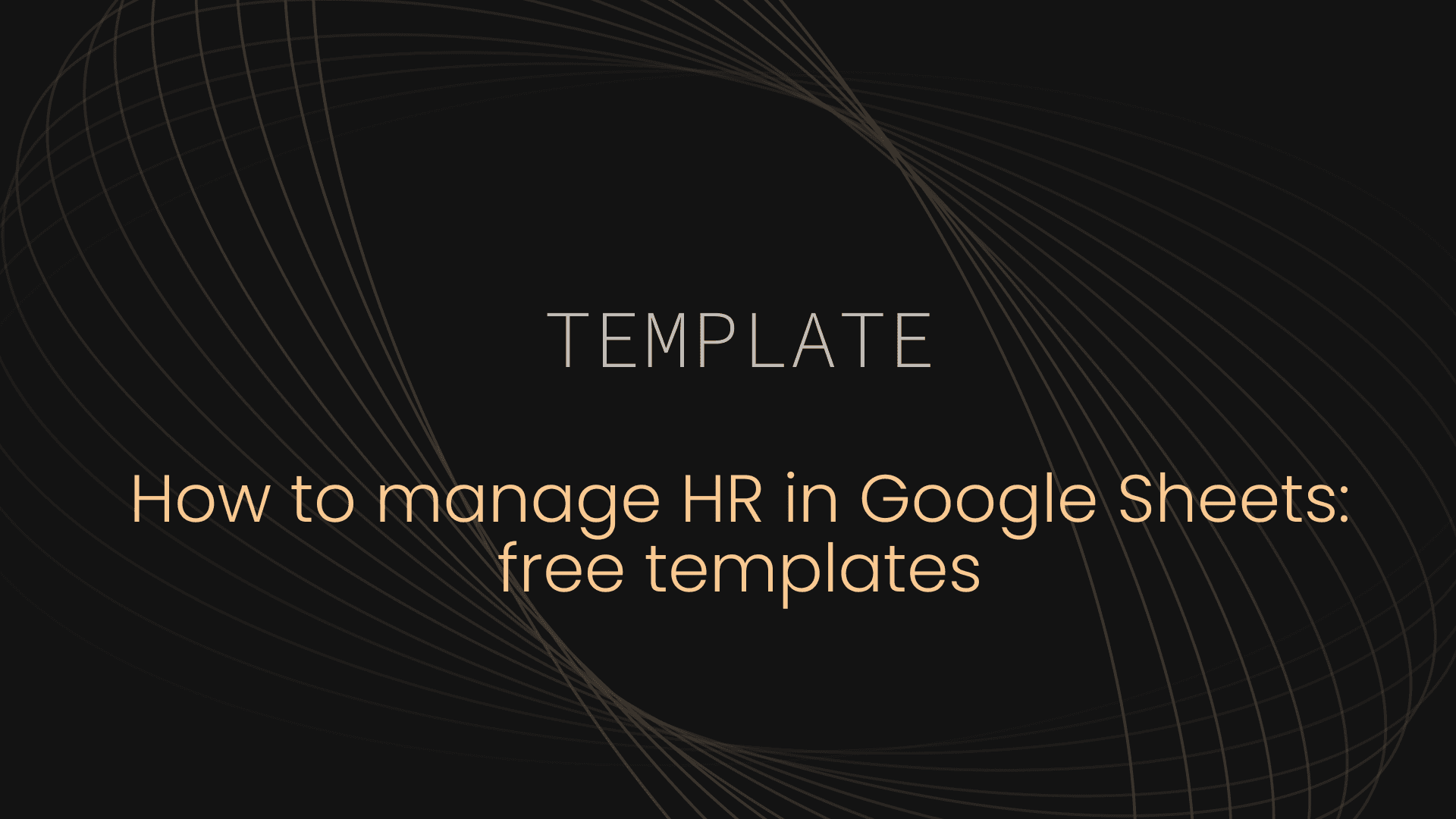 How to manage HR in Google Sheets: free templates for employee data, time off, and onboarding