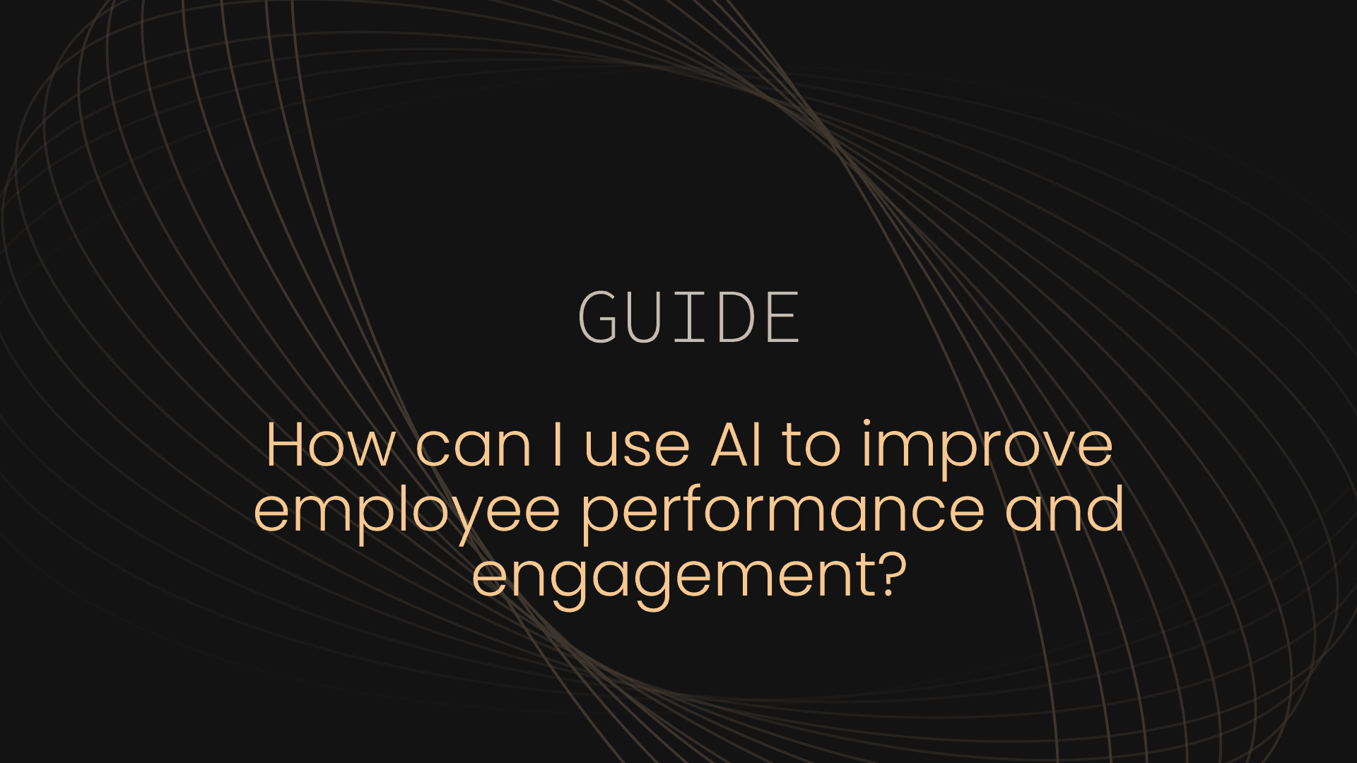 How can I use AI to improve employee performance and engagement?