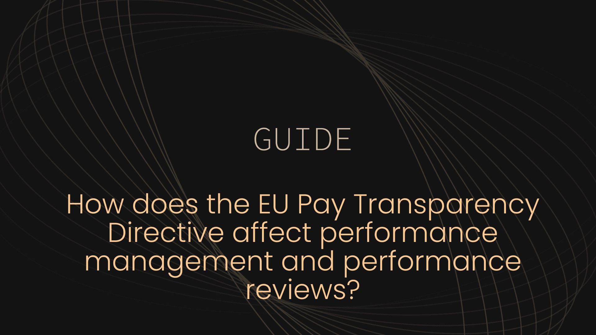 How does the EU Pay Transparency Directive affect performance management and performance reviews?